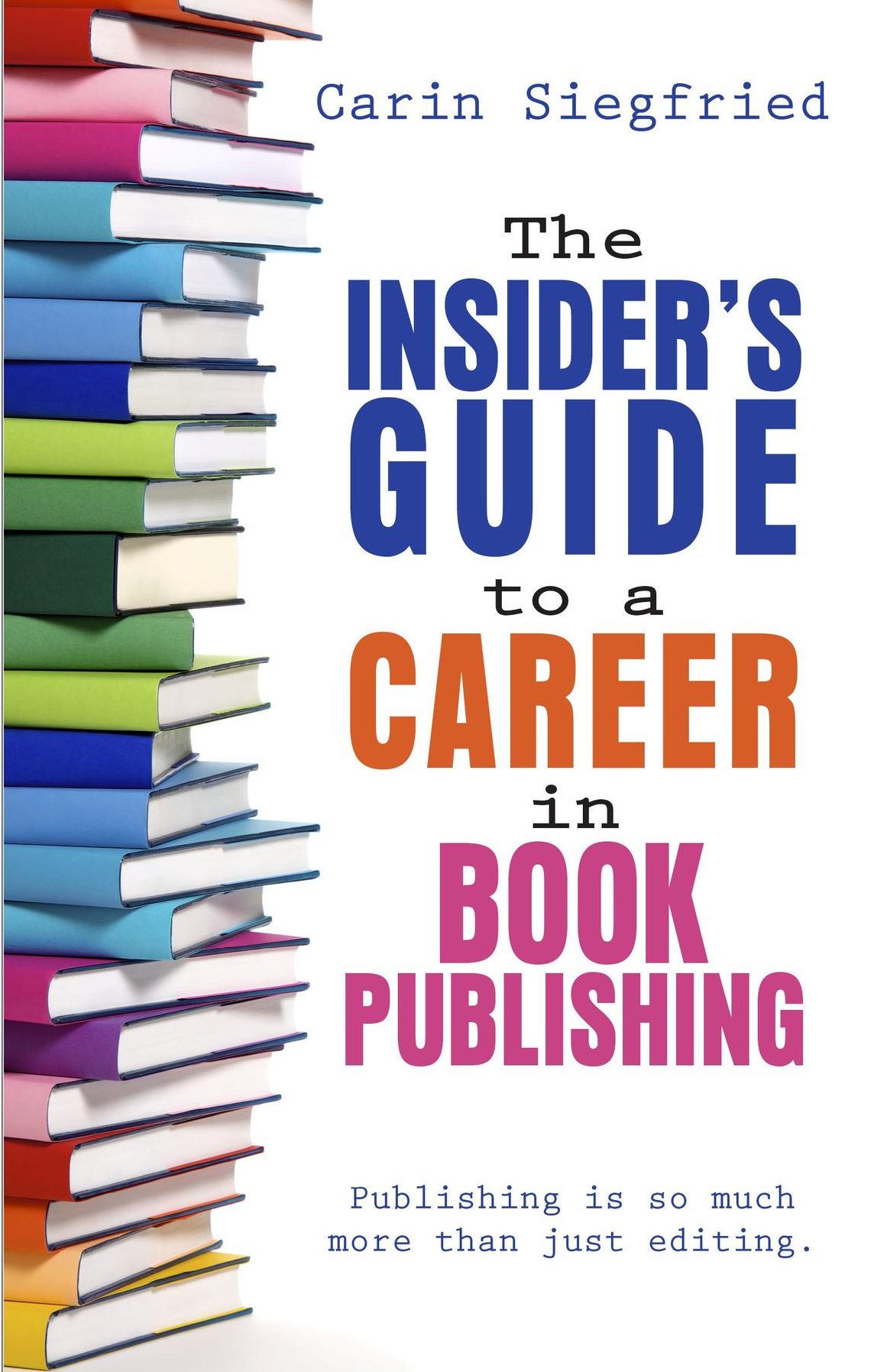The Insider's Guide to a Career in Book Publishing