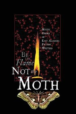 Be the Flame (Not The Moth)