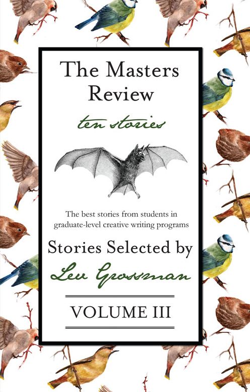 The Masters Review: Stories Selected by Lev Grossman