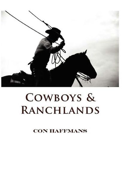 Cowboys and Ranchlands: Photographs and Commentary