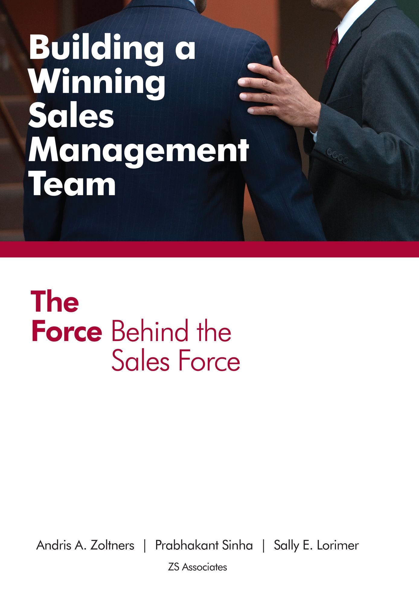 Building a Winning Sales Management Team: The Force Behind the Sales Force