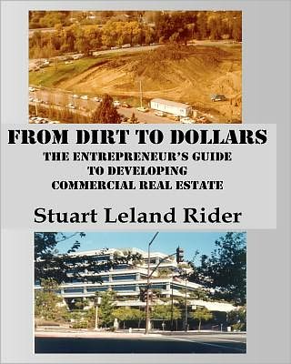 From Dirt to Dollars: An Entrepreneur's Guide to Commercial Real Estate Development