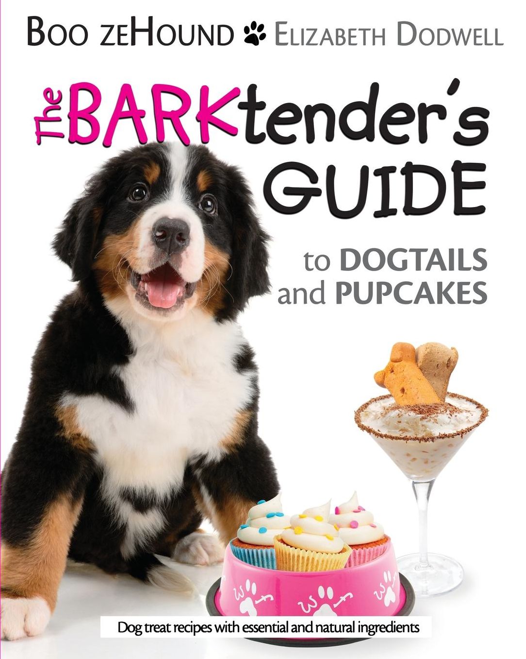 The Barktender's Guide: to Dogtails and Pupcakes