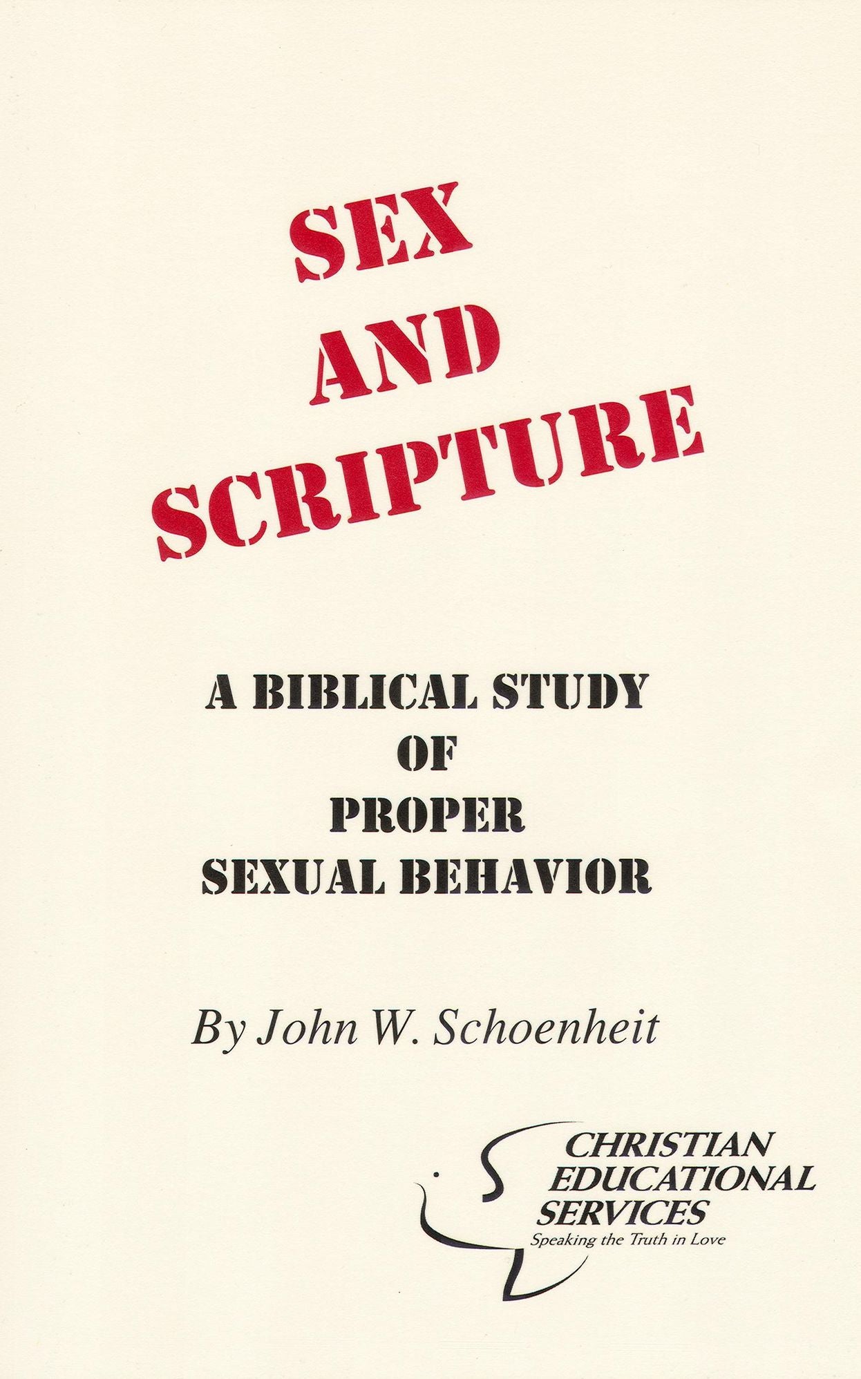 Sex and Scripture: A Biblical Study of Proper Sexual Behavior