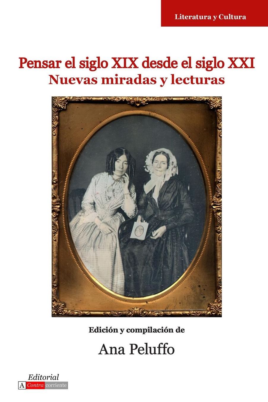 Pensar el Sigo XIX Desde el Siglo XXI