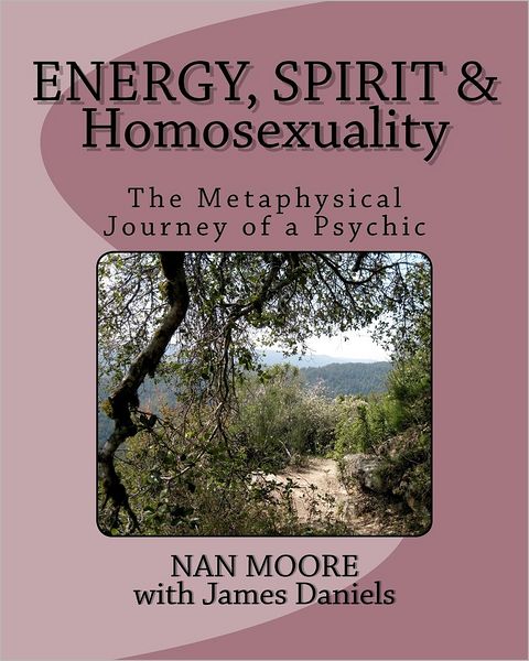 Energy, Spirit and Homosexuality: The Metaphysical Journey of a Psychic