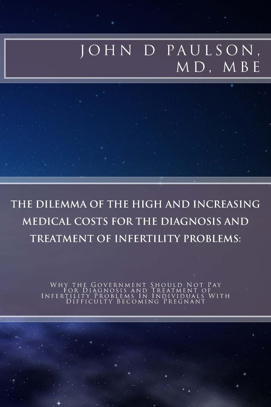 The dilemma of the high and increasing medical costs for the diagnosis and treatment of infertility problems