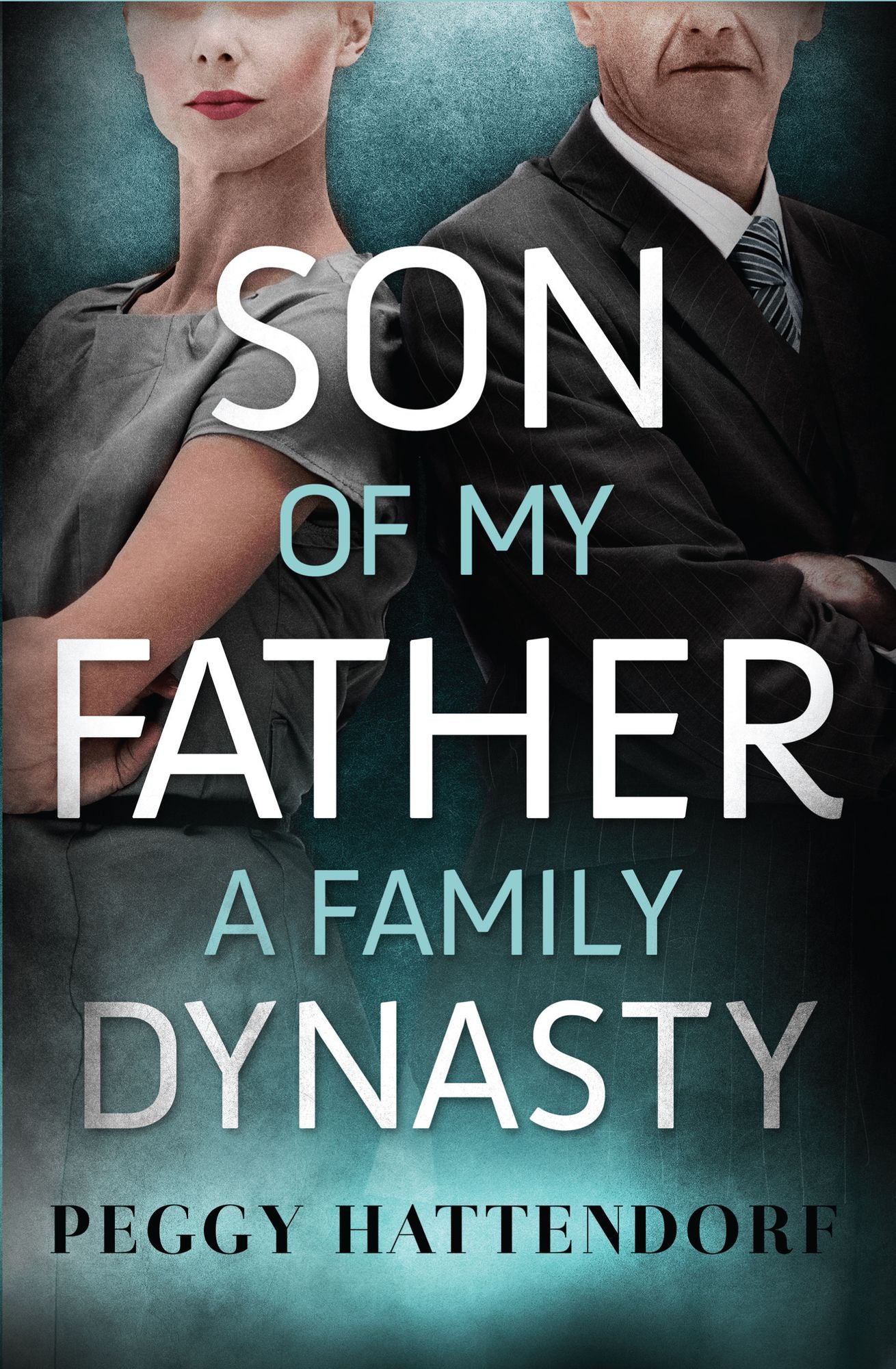 Son of My Father - A Family Dynasty