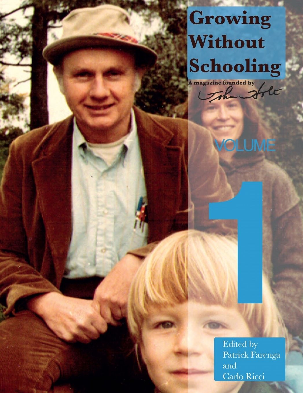 Growing Without Schooling Volume 1