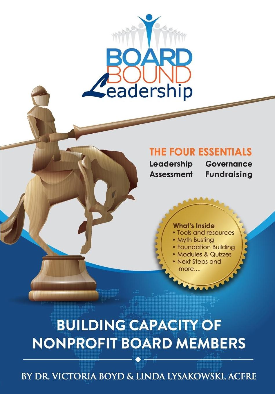 Board Bound Leadership: The Four Essentials: Leadership, Governance, Assessment, Fundraising