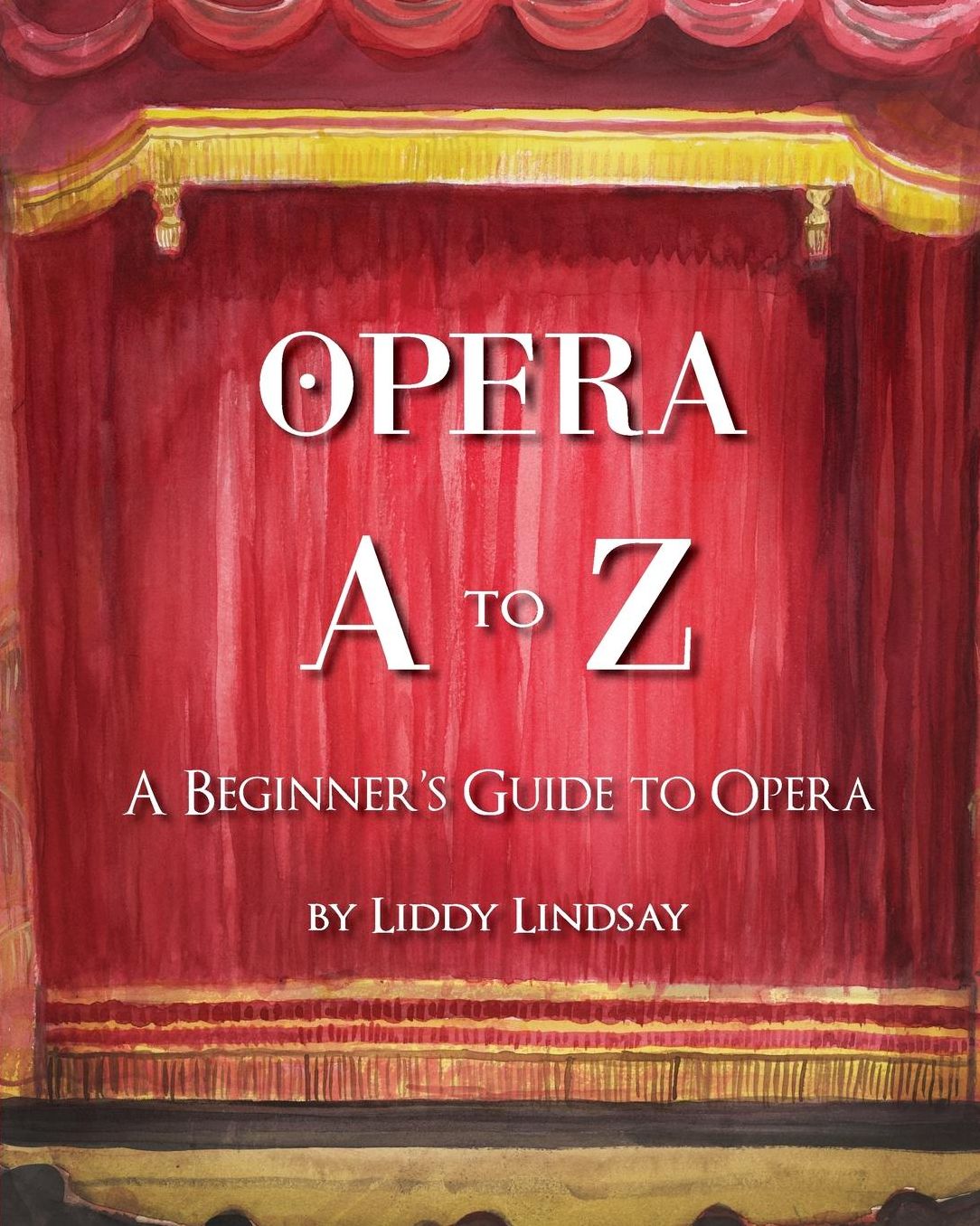 Opera A to Z: A Beginner's Guide to Opera