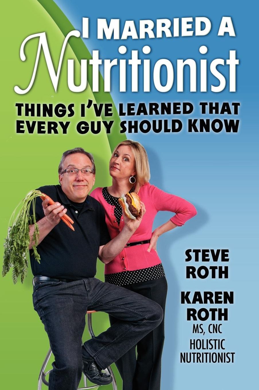 I Married a Nutritionist: Things I've Learned That Every Guy Should Know!