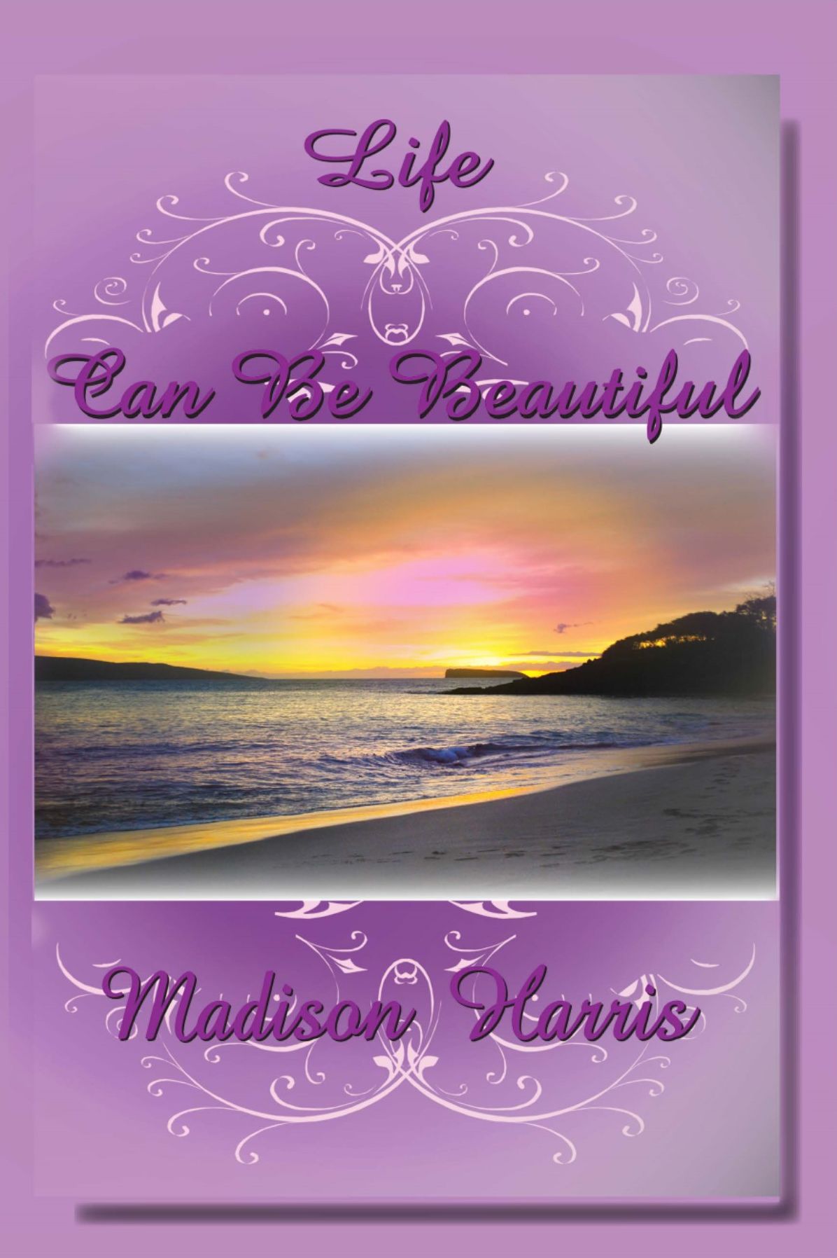 Life Can Be Beautiful