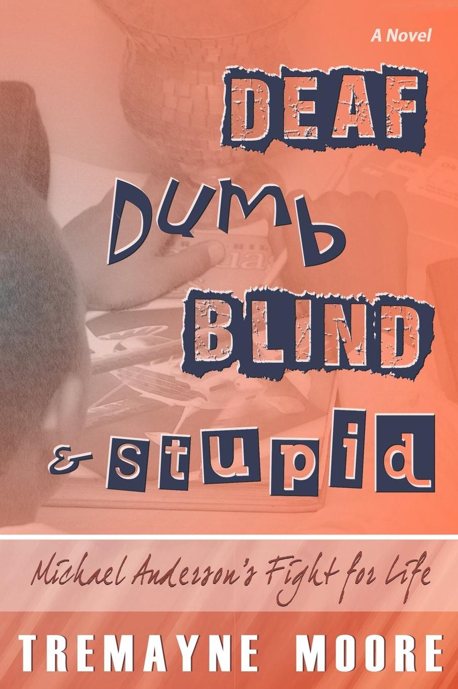Deaf, Dumb, Blind and Stupid