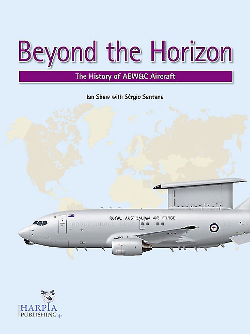 Beyond the Horizon: The History of AEW&C Aircraft