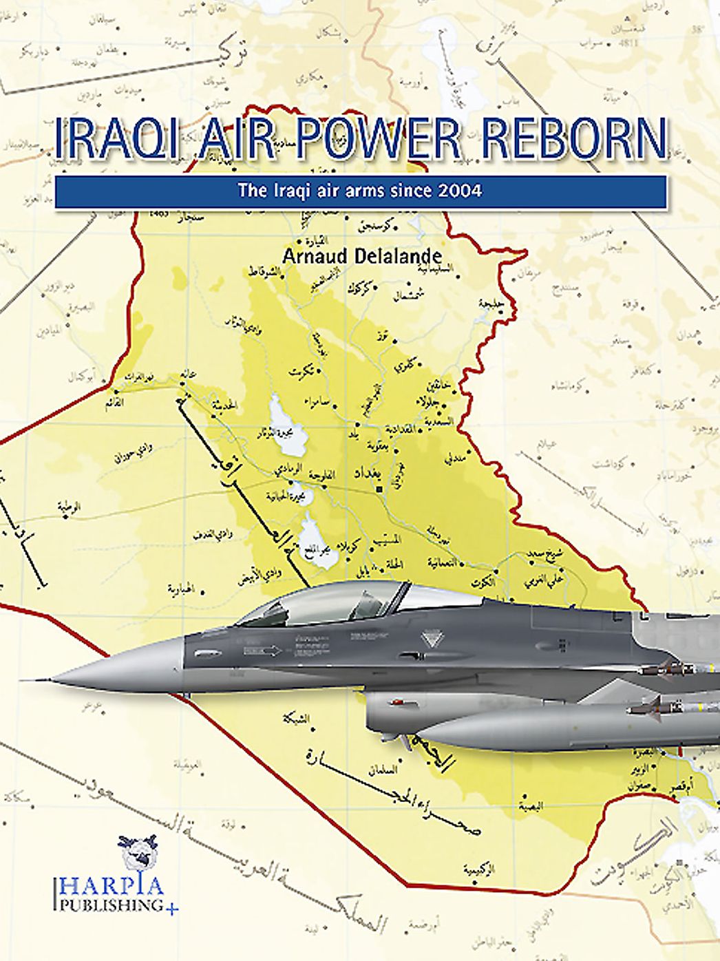 Iraqi Air Power Reborn: The Iraqi Air Arms Since 2004