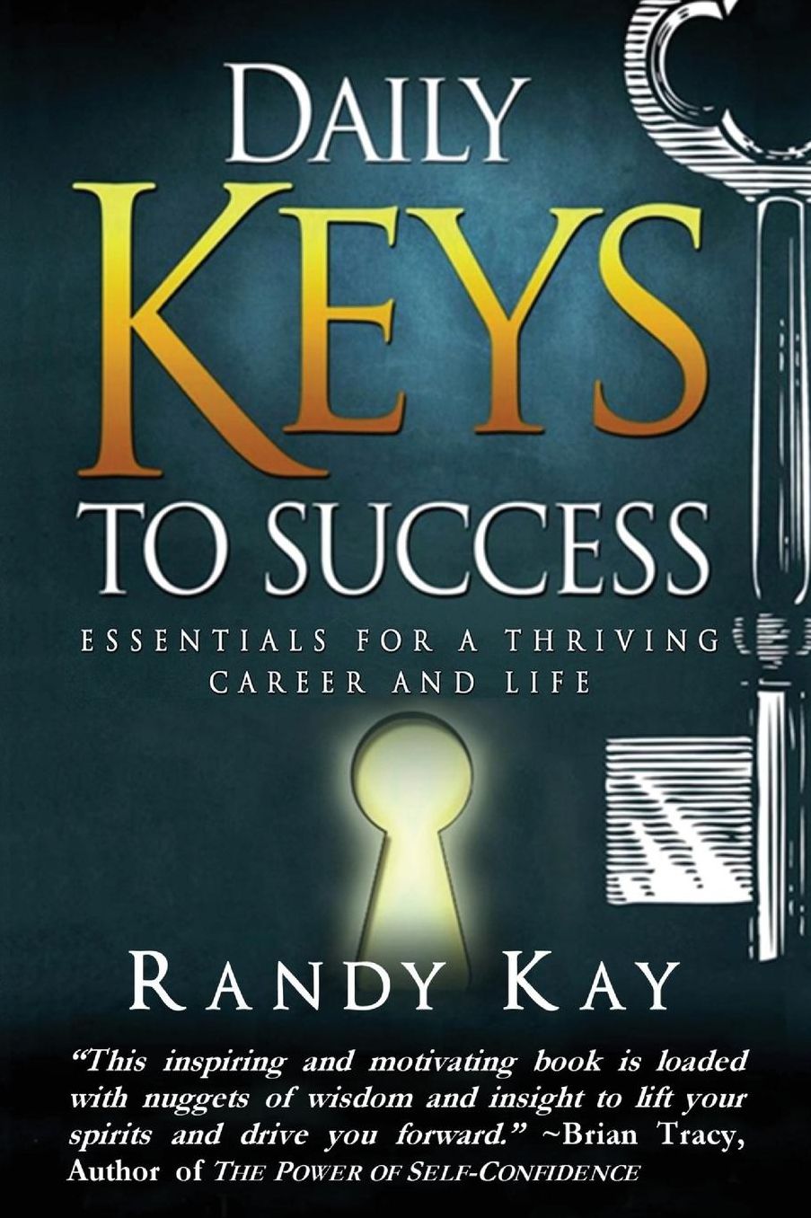 Daily Keys to Success: Essentials for a Thriving Career and Life
