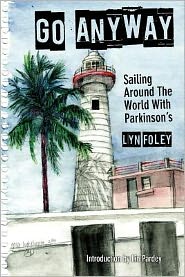 Go Anyway: Sailing Around the World with Parkinson's