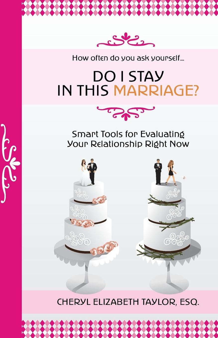 Do I Stay in This Marriage? Smart Tools for Evaluating Your Relationship Right Now