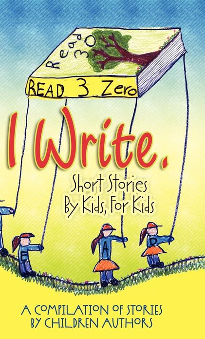I Write Short Stories by Kids for Kids