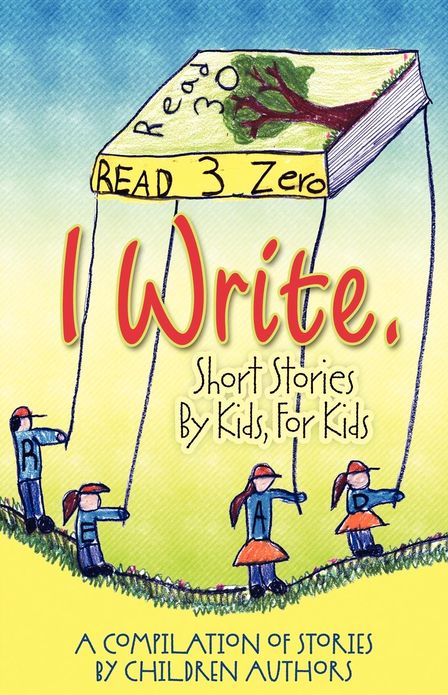 I Write Short Stories by Kids for Kids Vol. 3