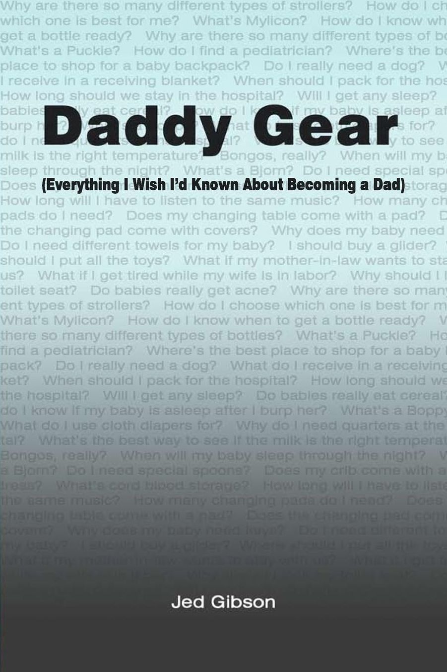 Daddy Gear: (Everything I Wish I'd Known When I Became a Dad)