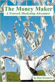 The Money Maker: A Network Marketing Adventure