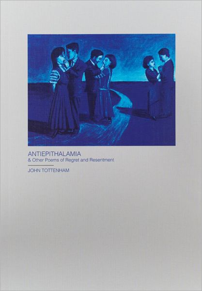 Antiepithalamia: & Other Poems of Regret and Resentment
