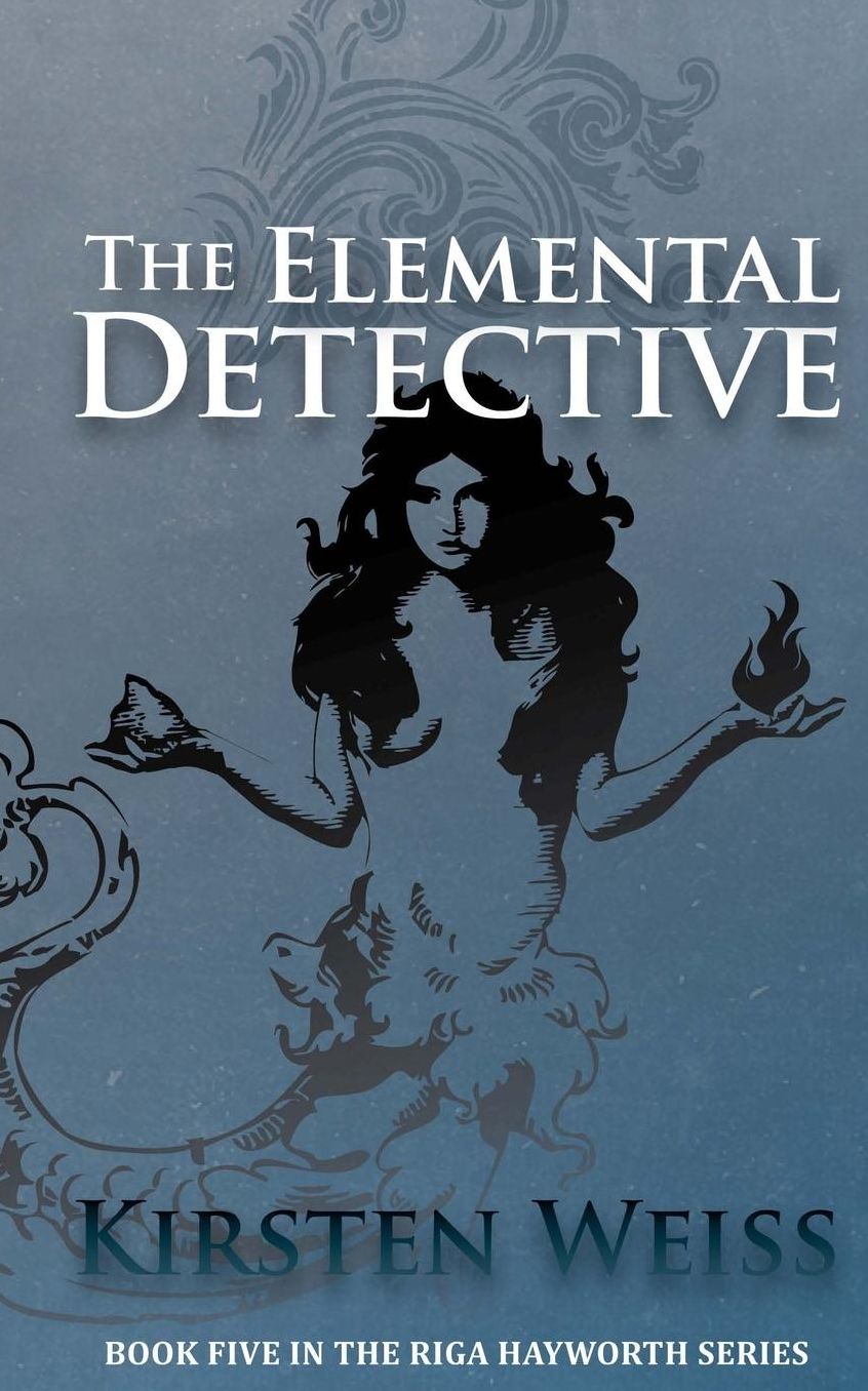 The Elemental Detective: Book Five in the Riga Hayworth Series of Paranormal Mysteries