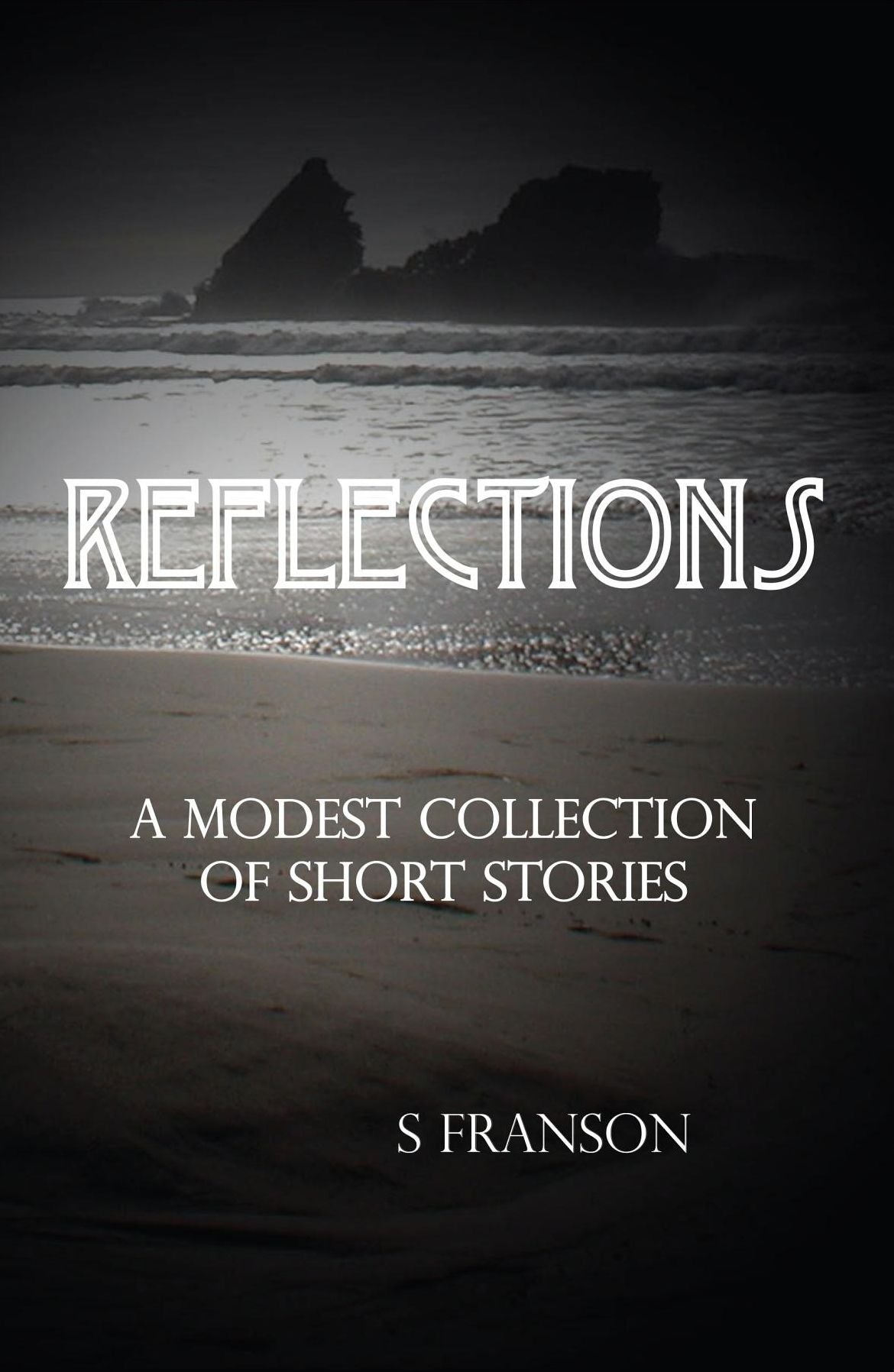 Reflections: A Modest Collection of Short Stories