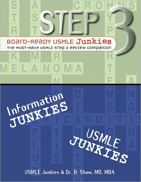 Step 3 Board-Ready USMLE Junkies: The Must-Have USMLE Step 3 Review Companion