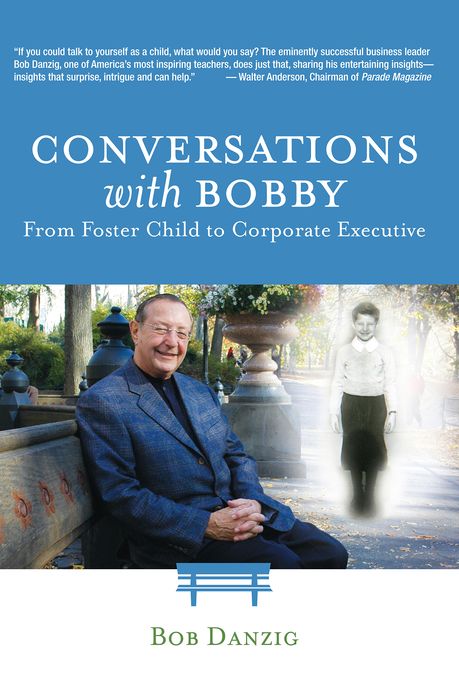 Conversations with Bobby: From Foster Child to Corporate Executive
