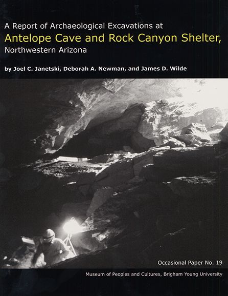 A Report of Archaeological Excavations at Antelope Cave and Rock Canyon Shelter, Northwestern Arizona OP #19