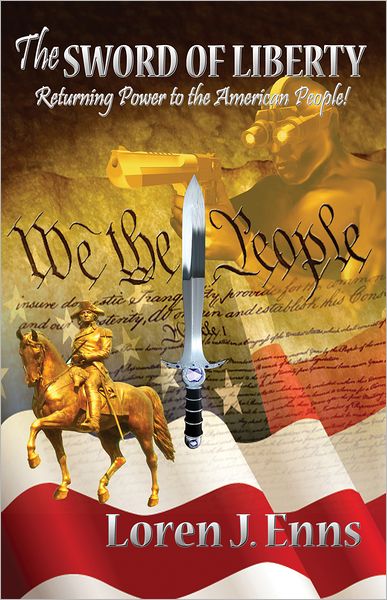 The Sword of Liberty: Returning Power to the American People!