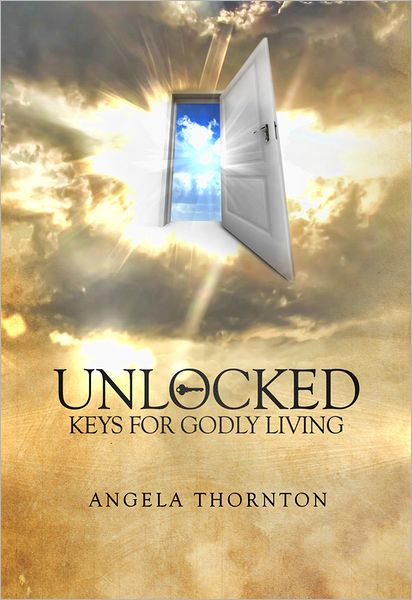 Unlocked: Keys for Godly Living