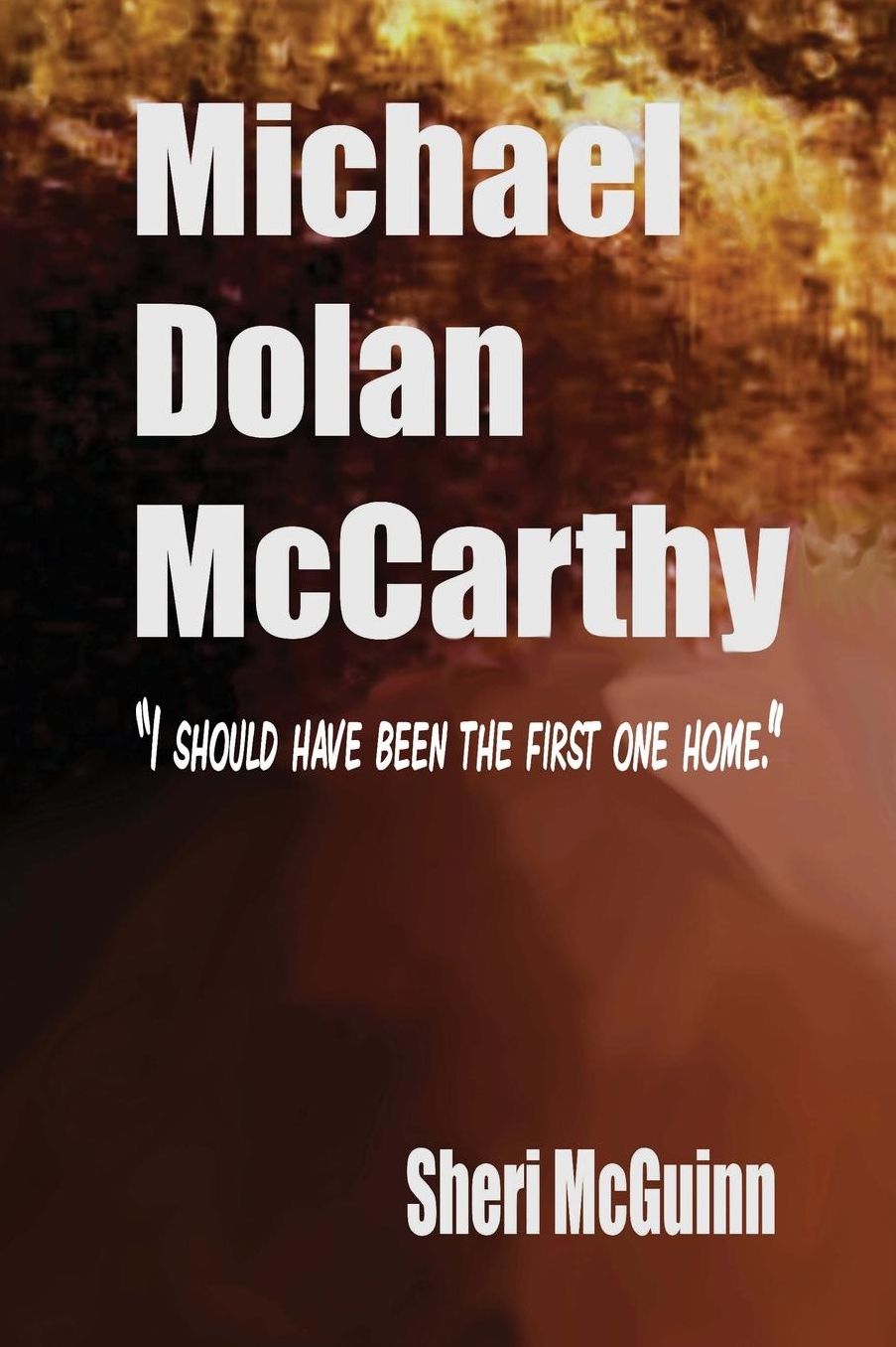 Michael Dolan Mccarthy: A Novel