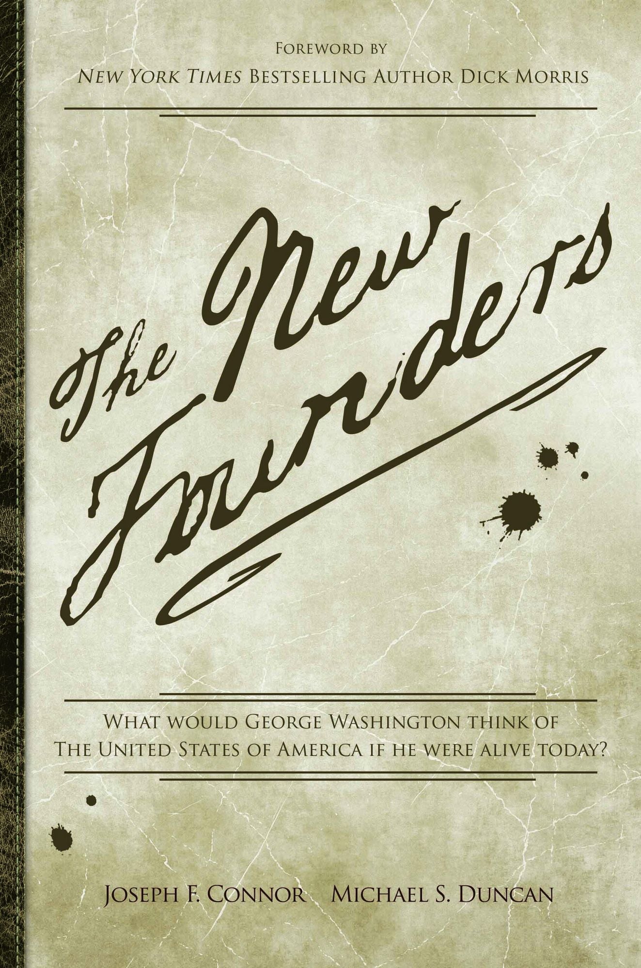 The New Founders: What Would George Washington Think of The United States of America if He Were Alive Today?