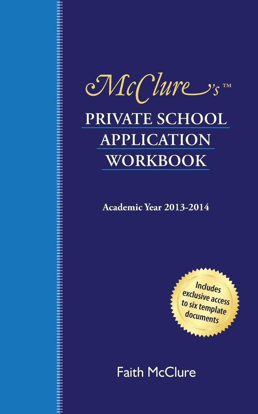 McClure's Private School Application Workbook: Academic Year 2013-2014