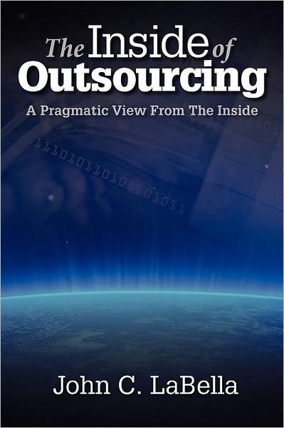 The Inside of Outsourcing: A Pragmatic View from the Inside