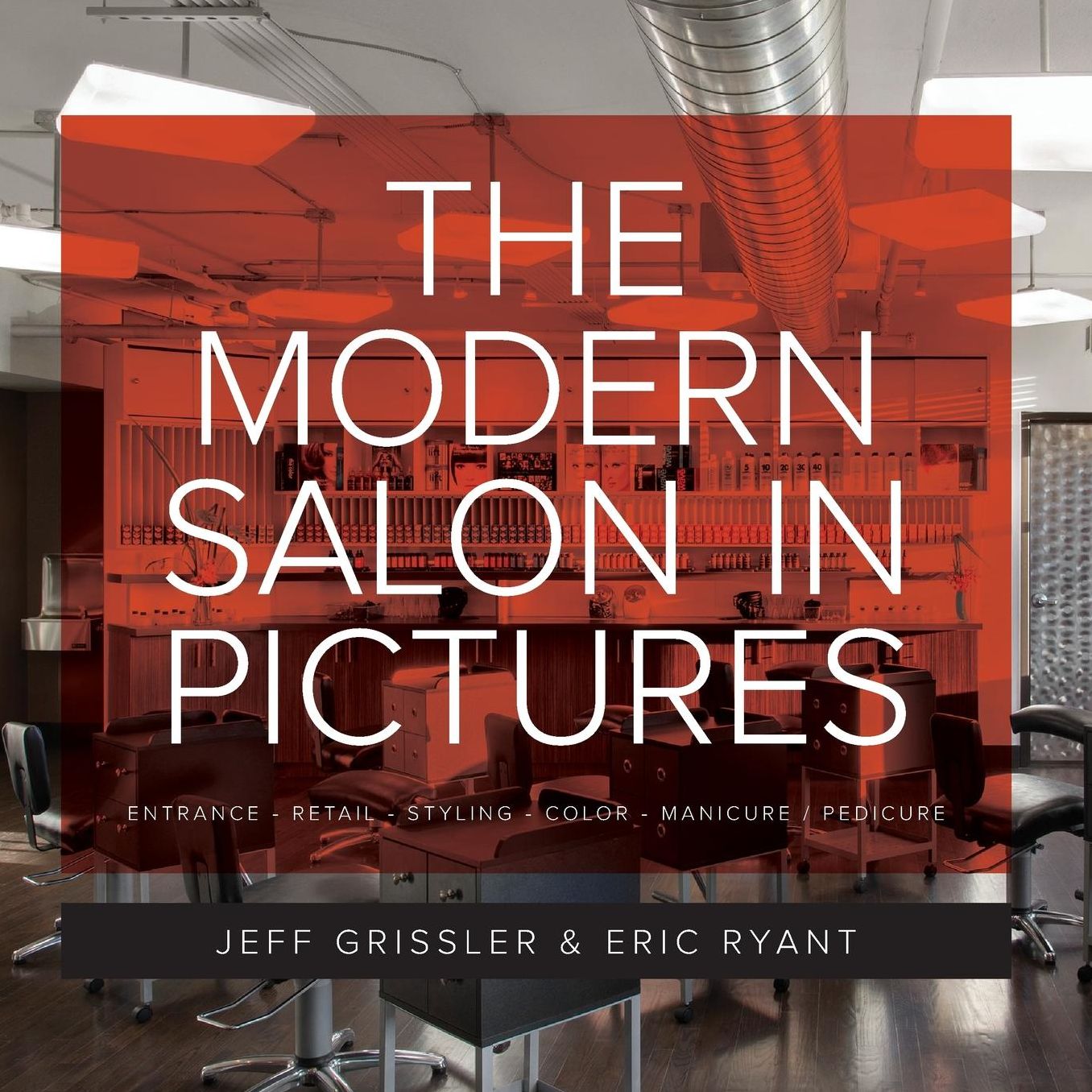 The Modern Salon in Pictures: Award Winning Salon Pictures from Around the World