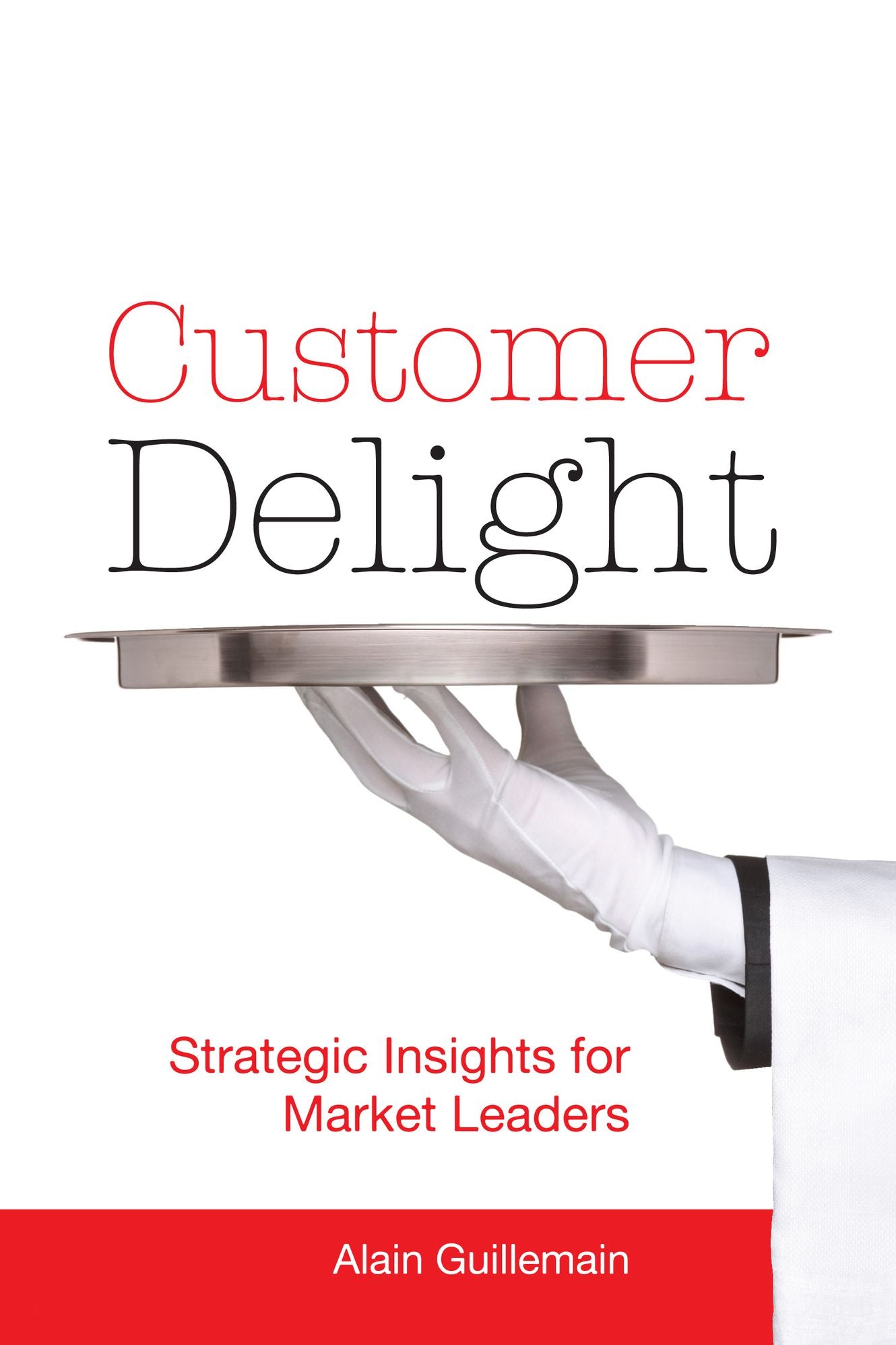 Customer Delight: Strategic Insights for Market Leaders
