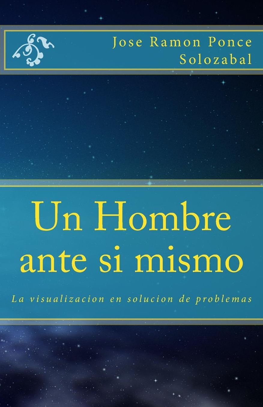 Un Hombre ante si mismo: La visualizacion en solucion de problemas