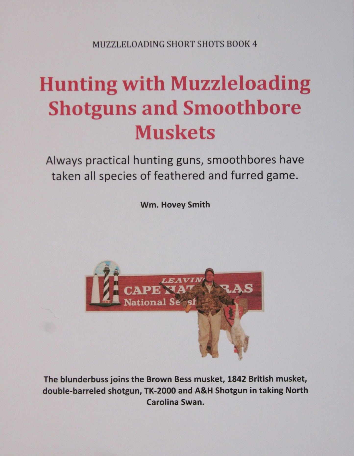 Hunting with Muzzleloading Shotguns and Smoothbore Muskets: Smoothbores Let You Hunt Small Game, Big Game and Fowl with the Same Gun
