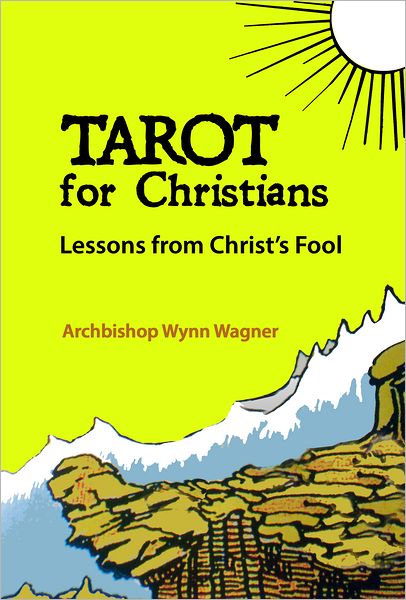 Tarot for Christians: Lessons from Christ's Fool