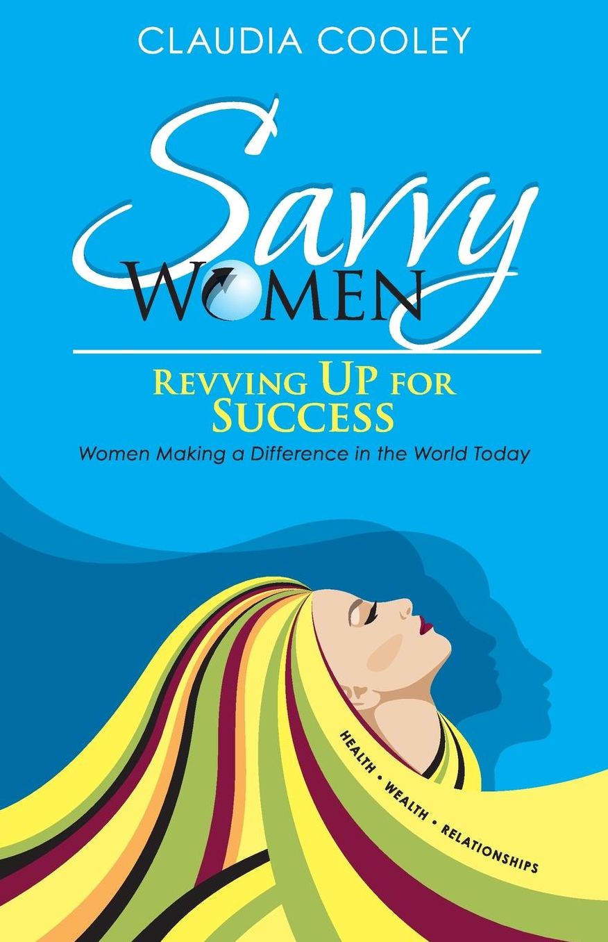 Savvy Women Revving Up for Success: Women Making a Difference in the World Today