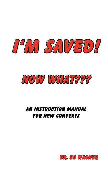 I'm Saved! Now What???
