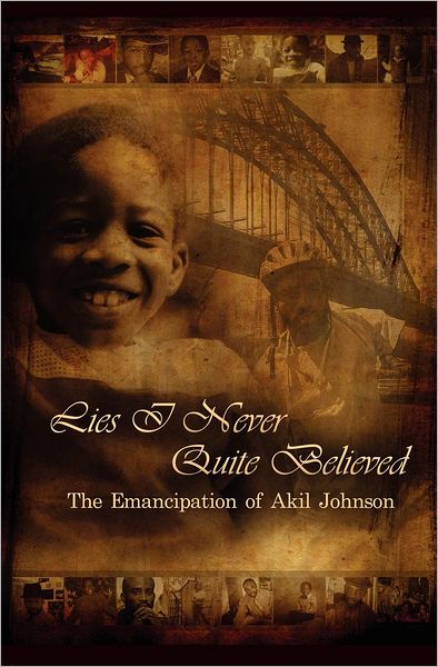 Lies I Never Quite Believed: The Emancipation of Akil Johnson
