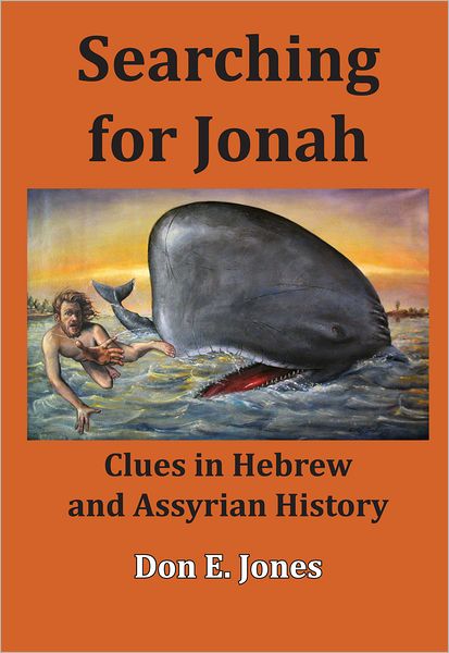 Searching for Jonah: Clues in Hebrew and Assyrian History