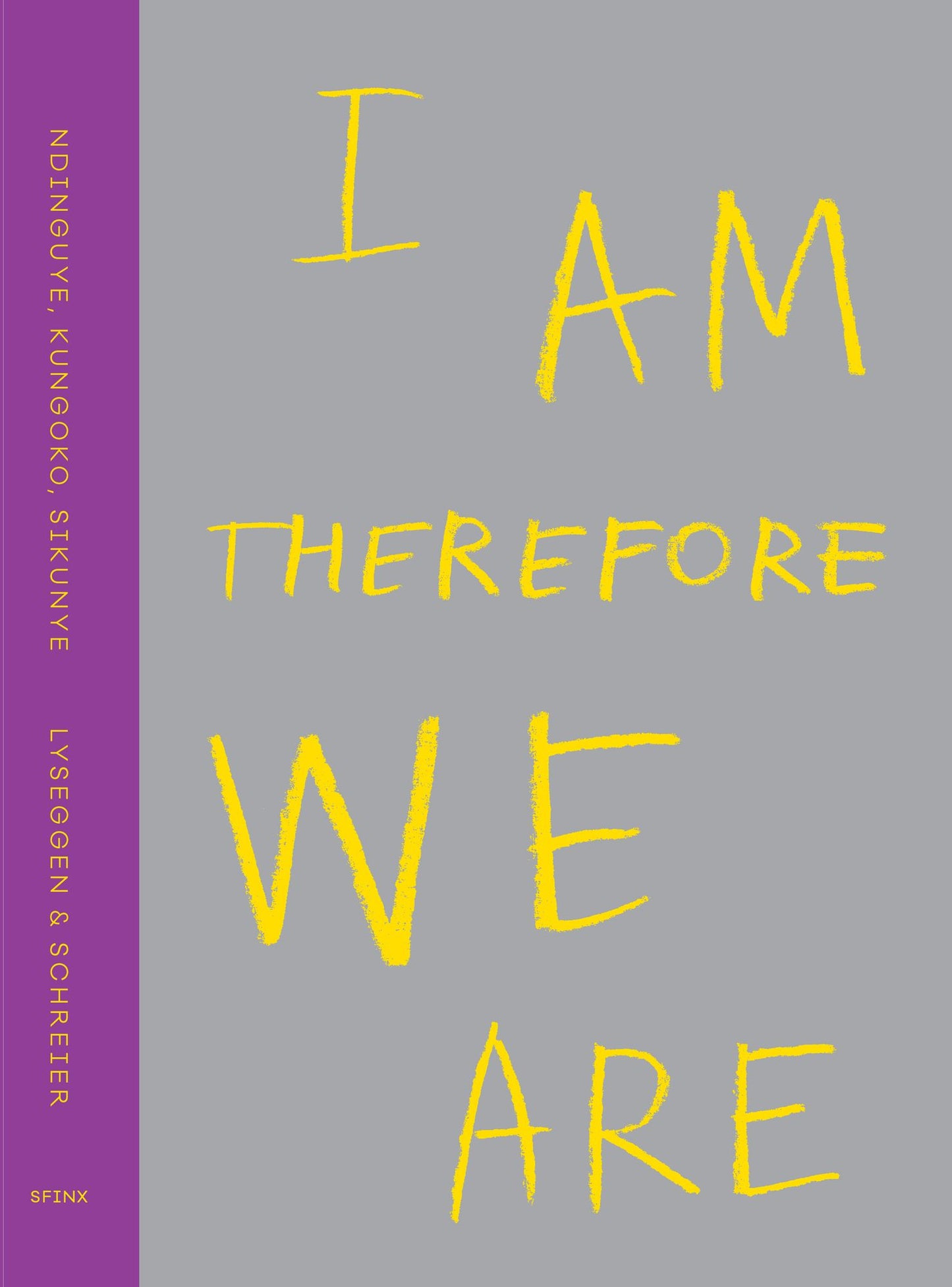 I Am, Therefore, We Are