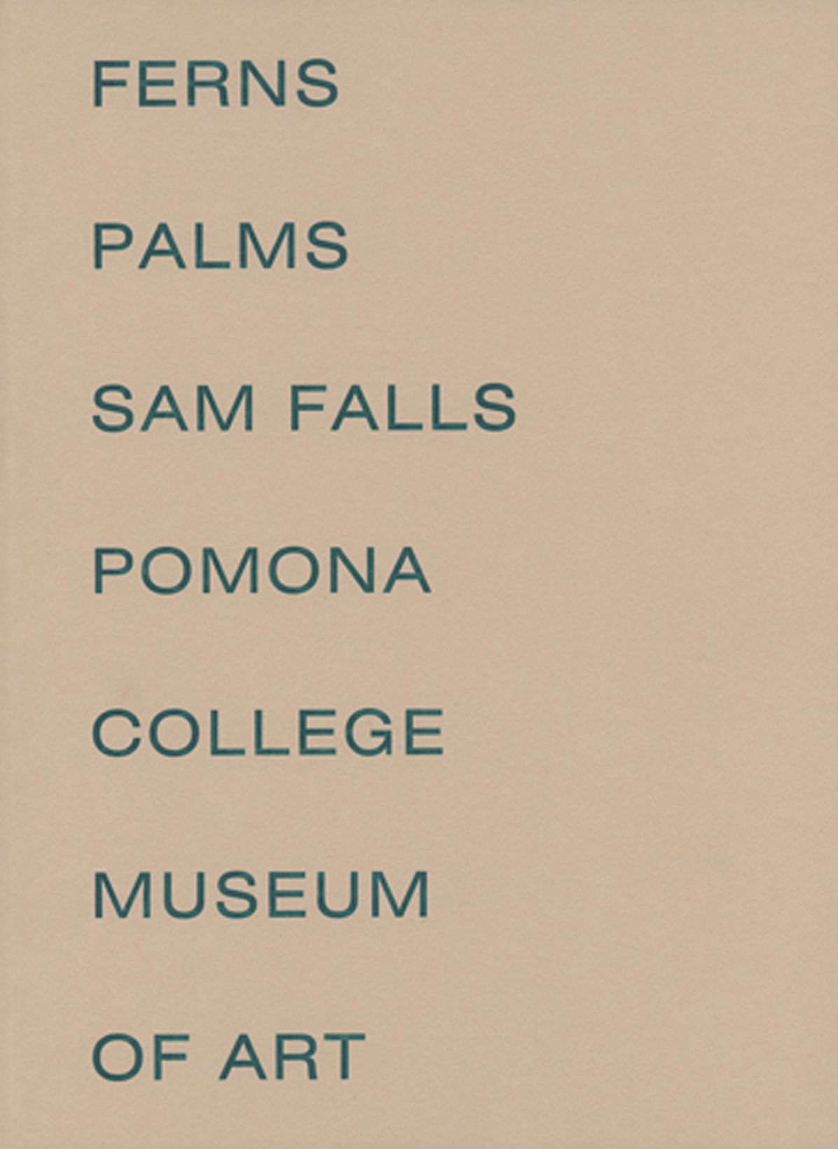 Sam Falls: Ferns and Palms